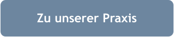 Zu unserer Praxis